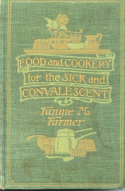Food and Cookery for the Sick and Convalescent. 1911