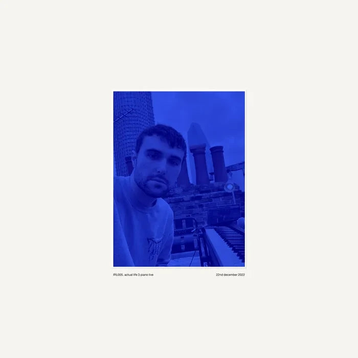 Actual Life 3 Piano Live (22nd December 2022) IRL005 *RSD*